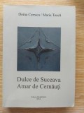 Dulce de Suceava. Amar de Cernauti- Doina Cernica, Maria Toaca CU AUTOGRAF