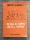Cristian M. Vlădescu (dedicație) - Fortificațiile romane din Dacia Inferior