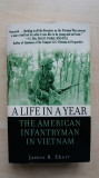 James R. Ebert - A Life in a Year. The American Infantryman in Vietnam