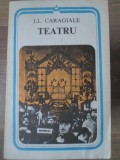 Teatru Ion Luca Caragiale - Editura Minerva, 1980, 285 pagini, Colectia Arcade