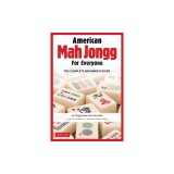 American Mah Jongg for Everyone: The Complete Beginner's Guide