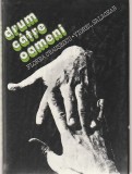 FLOREA CEAUSESCU, VIOREL SALAGEAN - DRUM CATRE OAMENI