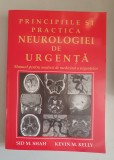 Principiile si practica neurologiei de urgenta. Manual pt. medic - Shah, M. Sid