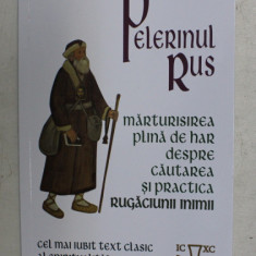 PELERINUL RUS , MARTURISIREA PLINA DE HAR DESPRE CAUTAREA SI PRACTICA RUGACIUNII INIMII , 2020