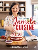 Jamila Cuisine. Cele mai iubite retete. Volumul 3 - Geanina Staicu-Avram
