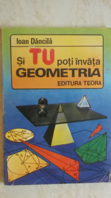 Ioan Dancila - Si tu poti invata geometria, 1992 foto