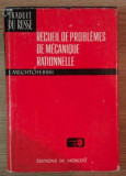 Recueil de problemes de mecanique rationelle / I. Mechtcherski