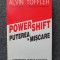 POWERSHIFT PUTEREA IN MISCARE - Toffler