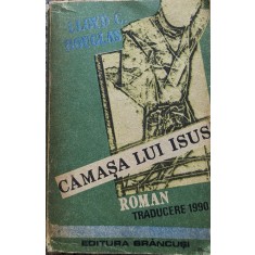 Camasa Lui Isus - Lloyd C. Douglas , A623