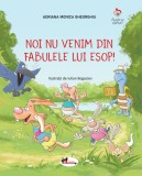 Noi nu venim din fabulele lui Esop - Adriana Gheorghiu - Aramis