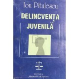 Ion Pitulescu - Delincventa juvenila (Editia: 1995)