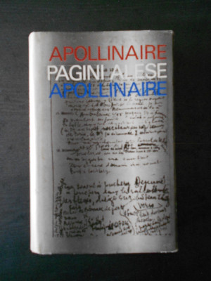 GUILLAUME APOLLINAIRE - PAGINI ALESE (1971, editie cartonata) foto