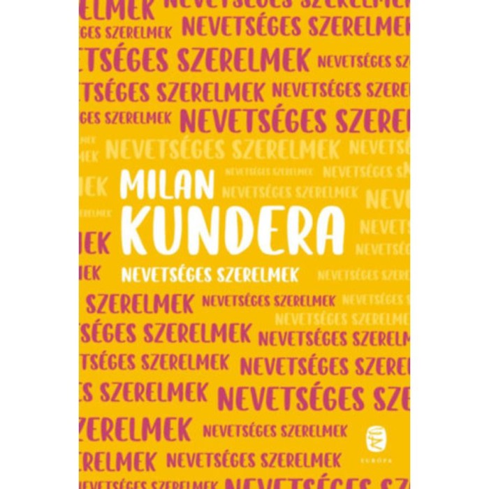 Nevets&eacute;ges szerelmek - Milan Kundera