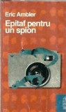 Cumpara ieftin Epitaf pentru un spion - Eric Ambler