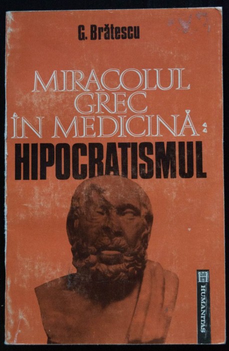 G. Brătescu - Miracolul grec &icirc;n medicină: hipocratismul