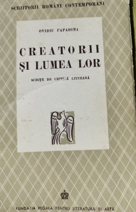 CREATORII SI LUMEA LOR - SCHITE de OVIDIU PAPADIMA , 1943, Princeps