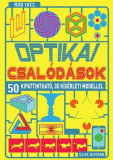 Optikai csal&oacute;d&aacute;sok - 50 kipattinthat&oacute;, 3D k&iacute;s&eacute;rleti modellel - Clive Gifford