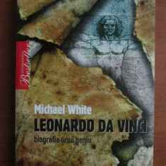 Michael White - Leonardo da Vinci. Biografia unui geniu