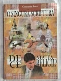 O singura scriptura De ce atatea religii ? - Constantin Petcu Contine dedicatie, data si semnatura autorului