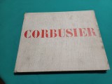 LE CORBUSIER * ARHITECTURĂ * OEUVRE COMPLETE 1952-1957 / W. BOESINGER / 1966 *B