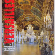 VISIT VERSAILLES , MASTERPIECES OF THE CHATEAU AND OF THE MUSEUM , by BEATRIX SAULE , 2006