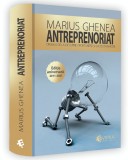Antreprenoriat. Drumul de la idei catre oportunitati si succes in afaceri - Marius Ghenea - Editura Evrika Publishing