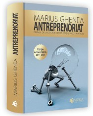 Antreprenoriat. Drumul de la idei catre oportunitati si succes in afaceri - Marius Ghenea - Evrika Publishing