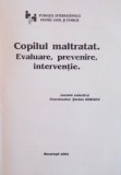 COPILUL MALTRATAT, EVALUARE, PREVENIRE, INTERVENTIE de SERBAN IONESCU, 2001