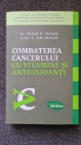 COMBATEREA CANCERULUI CU VITAMINE SI ANTIOXIDANTI - Prasad