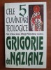 Grigorie de Nazianz - Cele 5 Cuvantari Teologice - Editura Anastasia 1993 - Carte Crestinism, Carti Ortodoxe Vechi