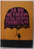 SA NU NE FACEM DE RAS IN FATA FURNICILOR , un thriller naiv de IV CEL NAIV , 2021