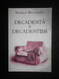 Angelo Mitchievici - Decadenta si decadentism in contextul modernitatii (2011)