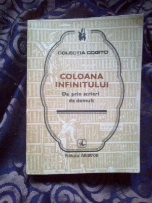 n8 Coloana infinitului. De prin scrieri de demult / colectia Cogito foto