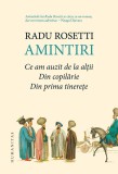 Radu Rosetti Amintiri. Ce Am Auzit De La Altii. Din Copilarie. Din Prima Tinerete