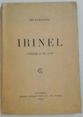 IRINEL , COMEDIE IN III ACTE , EDITIA I , 1912 foto