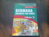 GERMANA PENTRU CEI MICI (NU CONTINE CD)
