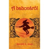 A babon&aacute;r&oacute;l - Horv&aacute;th E. J&aacute;nos