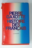 HISTOIRE DES FRANCAIS par PIERRE GAXOTTE , 1972 , PREZINTA URME DE UZURA