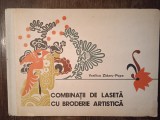 COMBINATII DE LASETA CU BRODERIE ARTISTICA- V. ZIDARU-POPA