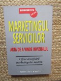 MARKETINGUL SERVICIILOR, ARTA DE A VINDE INVIZIBILUL de HARRY BECKWITH, 2010