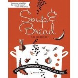 The Soup &amp; Bread Cookbook
