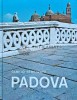 Padova, Camillo Semenzato, 130 pagini, italiana, cartonata - Geografie, anticariat