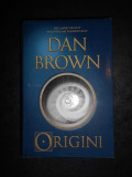 DAN BROWN - ORIGINI (2017, editie cartonata, format 16 x 24 cm)