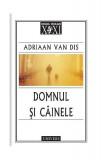 Domnul și c&acirc;inele - Paperback brosat - Adriaan Van Dis - Univers