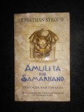 Jonathan Stroud - Amuleta din Samarkand. Trilogia Bartimaeus (2006)