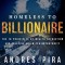 Homeless to Billionaire: The 18 Principles of Wealth Attraction and Creating Unlimited Opportunity