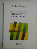 CULTURA DEMOCRATIE MODERNIZARE - Andrei MARGA (dedicatie si autograf)