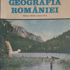 GEOGRAFIA ROMANIEI, MANUAL PENTRU CLASA A XII-A-V. TUFESCU, C. GIURCANEANU, I. MIERLA