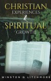 Christian Experiences &amp; Spiritual Growth