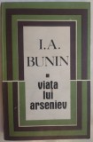 Cumpara ieftin Cartea Viata lui Arseniev de I. A. Bunin, Traducere Ecaterina Antonescu, Editura EPLU, An 1969, 304 pagini, Format 12,5/19,7 cm
